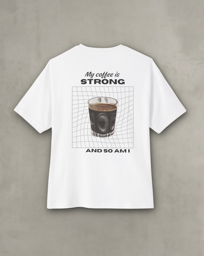 Strong Coffee Tee