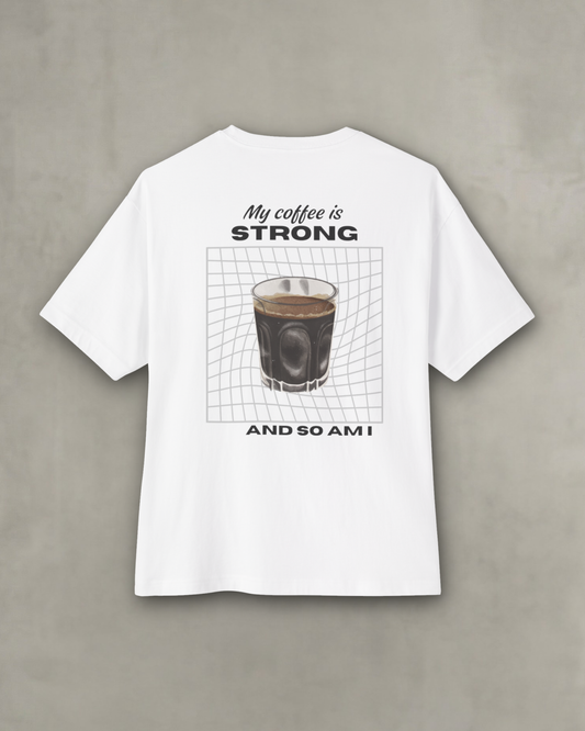 Strong Coffee Tee