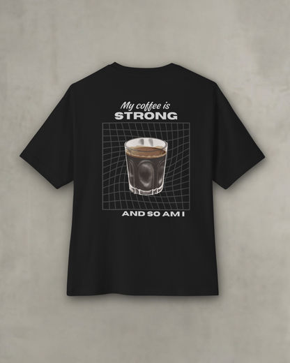 Strong Coffee Tee