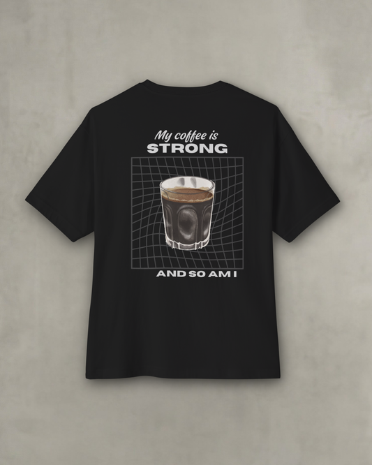 Strong Coffee Tee